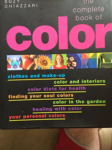 Beispielbild fr The Complete Book Of Color (The Complete Book Of Color Using Color For Lifestyle, Health, and Well-Being) zum Verkauf von Better World Books