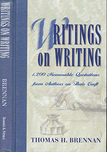 Stock image for Writing on Writing: 1,200 Memorable Quotations from Authors on Their Craft for sale by HPB-Emerald