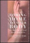 Imagen de archivo de Coming home to your body: 365 simple ways to nourish yourself inside and out a la venta por ThriftBooks-Dallas