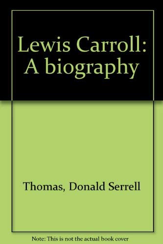 Beispielbild fr Lewis Carroll : A Biography zum Verkauf von Better World Books