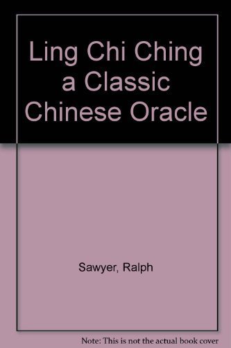 9780760712399: Ling Chi Ching a Classic Chinese Oracle by Ralph Sawyer (1999-01-01)
