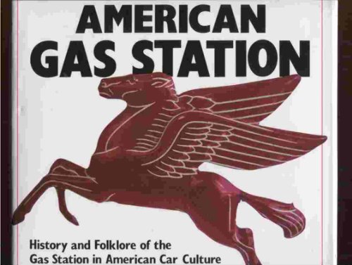 9780760712405: The American Gas Station: History and Folklore of the Gas Station in American...