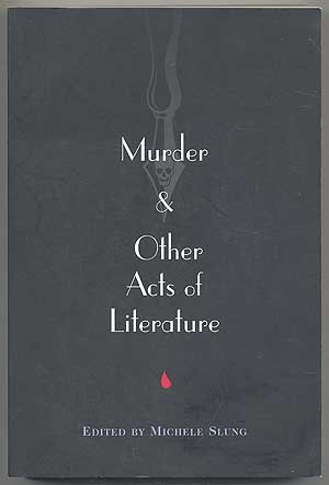 9780760712467: Murder & Other Acts of Literature [Paperback] by Slung,Michele