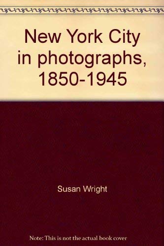 Imagen de archivo de New York City in photographs, 1850-1945 a la venta por Front Cover Books