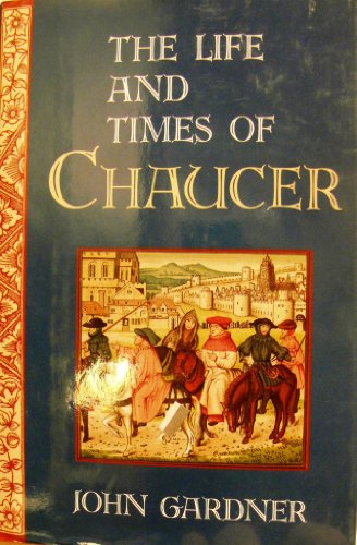 9780760712801: Title: The life times of Chaucer by John Gardner ornam
