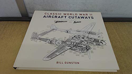 9780760713990: Classic World War II Aircraft Cutaways [Hardcover] by Gunston, Bill