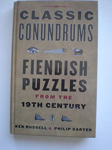 Stock image for Classic conundrums: Fiendish puzzles from the 19th century Russell, Kenneth A for sale by Mycroft's Books