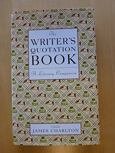 Beispielbild fr The Writer's Quotation Book, a Literary Companion zum Verkauf von Your Online Bookstore