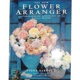 Stock image for The New Flower Arranger: Contemporary Approaches to Floral Design for sale by Better World Books: West