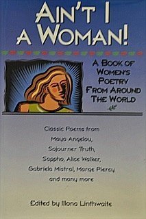 Beispielbild fr Ain't I A Woman!: A Book of Women's Poetry from Around the World zum Verkauf von Wonder Book