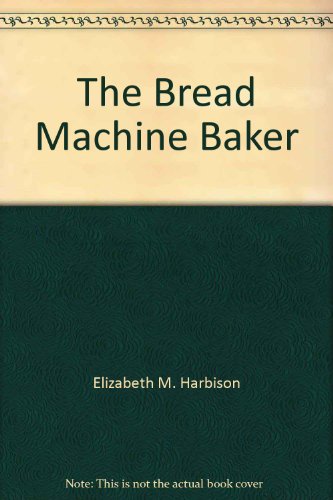 9780760715994: The Bread Machine Baker