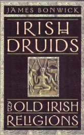 9780760716007: Irish Druids and Old Irish Religions