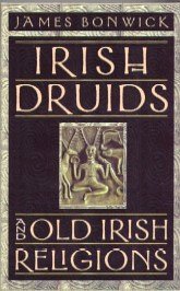 Stock image for Irish Druids and Old Irish Religions for sale by Better World Books: West