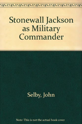 Imagen de archivo de Stonewall Jackson as Military Commander a la venta por Wonder Book