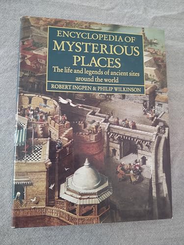 9780760716144: Encyclopedias of Mysterious Places: The Life and Legends of Ancient Sites Aro...