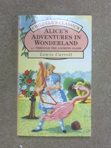 Imagen de archivo de Alice in Wonderland and Through the Looking Glass (Wordsworth Children's Classics) a la venta por SecondSale