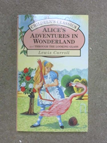 Stock image for Alice in Wonderland and Through the Looking Glass (Wordsworth Children's Classics) for sale by SecondSale