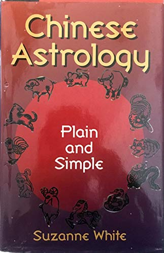 Imagen de archivo de Chinese Astrology Plain and Simple a la venta por Gulf Coast Books