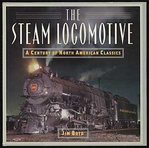 Beispielbild fr Steam Locomotive: A Century of the North American Classics zum Verkauf von HPB Inc.