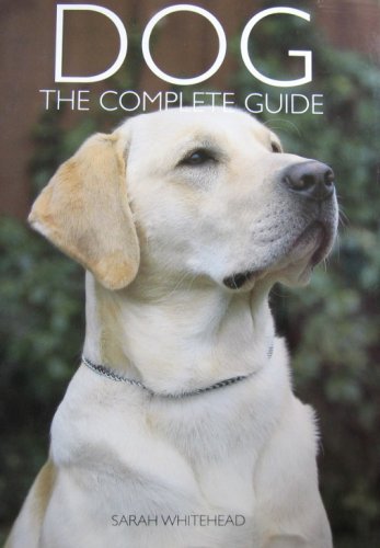 Beispielbild fr Dog: The Complete Guide zum Verkauf von Better World Books