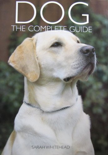 Imagen de archivo de Dog: The Complete Guide a la venta por Better World Books