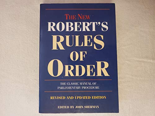 Beispielbild fr THE New Robert's Rule of Order the Classic Manual of Parliamentary Procedure (revised and updated edition) zum Verkauf von SecondSale