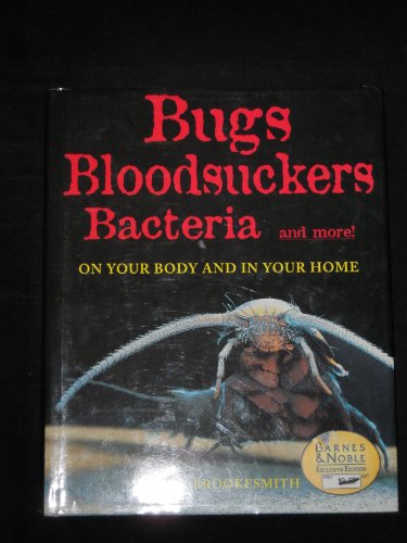 Beispielbild fr Bugs, bloodsuckers, bacteria, and more!: On your body and in your home zum Verkauf von Wonder Book