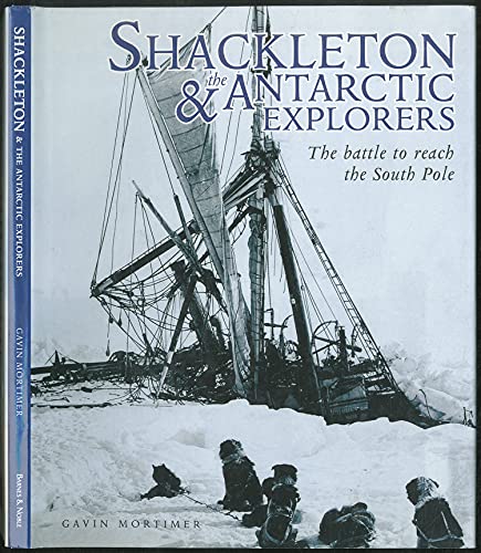 Stock image for Shackleton & the Antarctic Explorers: The Battle to Reach the South Pole for sale by HPB Inc.