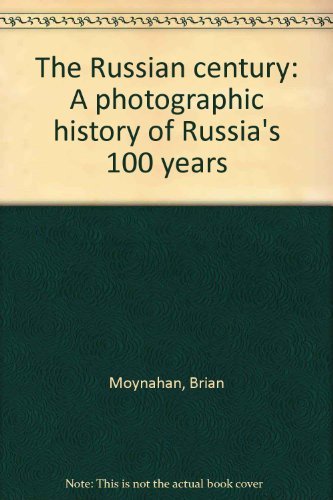 Beispielbild fr The Russian century: A photographic history of Russia's 100 years zum Verkauf von ThriftBooks-Atlanta