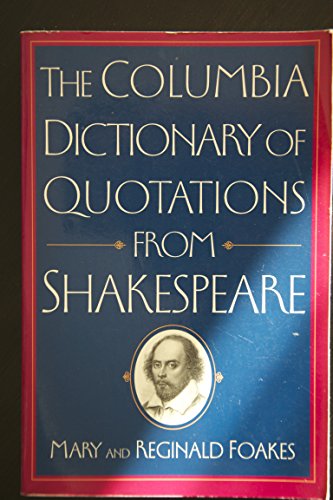 Beispielbild fr The Columbia Dictionary of Quotations From Shakespeare zum Verkauf von Better World Books