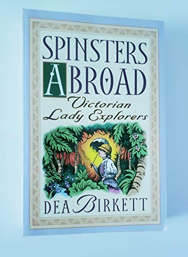 9780760719329: Spinsters Abroad: Victorian Lady Explorers