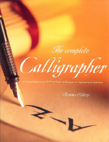 Stock image for The complete calligrapher: A comprehensive guide from basic techniques to inspirational alphabets for sale by HPB-Emerald