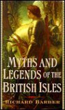 9780760719589: Myths and Legends of the British Isles Edition: Reprint [Hardcover] by Richar...