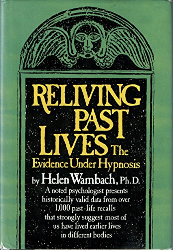 9780760719855: Reliving Past Lives: The Evidence Under Hypnosis