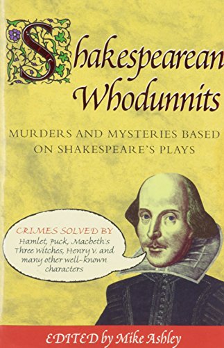 Imagen de archivo de Shakespearean Whodunits: Murders and Mysteries Based on Shakespeare's Plays a la venta por Better World Books