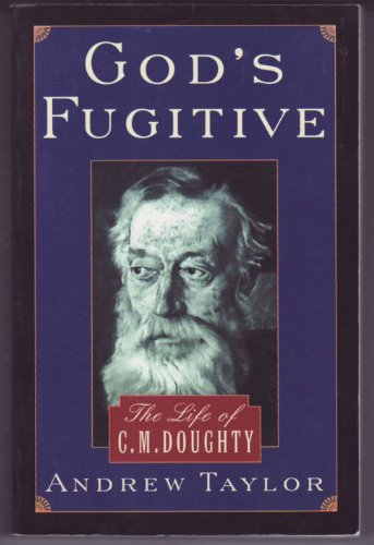 Beispielbild fr God's fugitive: The life of Charles Montagu Doughty zum Verkauf von Wonder Book