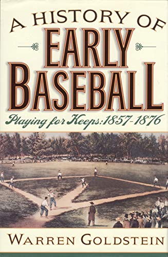 Beispielbild fr A History of early baseball: Playing for keeps : 1857-1876 zum Verkauf von Wonder Book