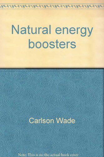 Beispielbild fr Natural energy boosters : regain your youthful energy with a lifetime program for vibrant living zum Verkauf von Wonder Book