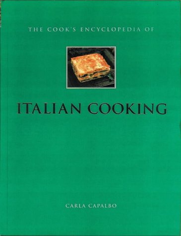 The Cook's Encyclopedia of Italian Cooking (9780760720790) by Carla Capalbo