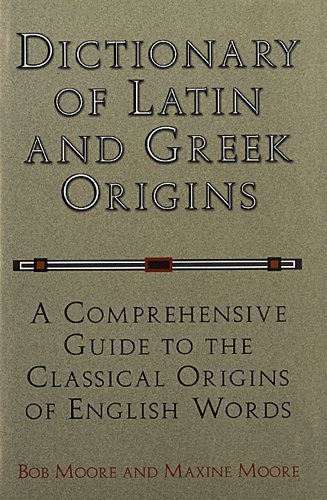 9780760720820: Dictionary of Latin and Greek Origins: A Comprehensive Guide to the Classical Origins of English Words