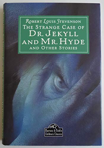 Stock image for THE STRANGE CASE OF DR. JEKYLL AND MR. HYDE AND OTHER STORIES (Children's Classics) for sale by SecondSale
