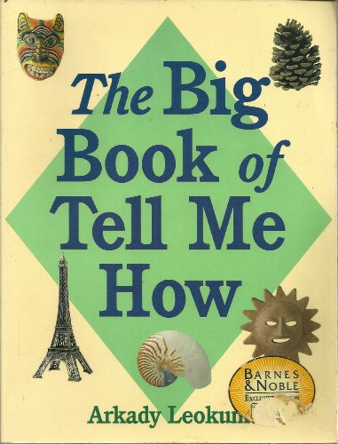 The big book of tell me how (9780760721650) by Leokum, Arkady