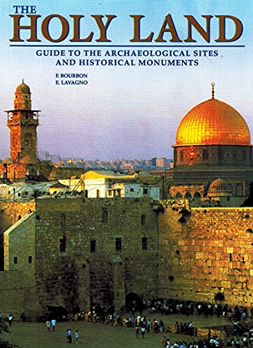 Imagen de archivo de The Holy Land: Guide to the Archaeological Sites and Historical Monuments a la venta por SecondSale