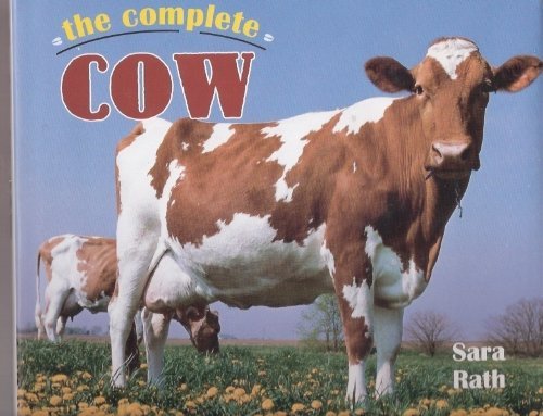 Stock image for The Complete Cow: An Udderly Entertaining History of Dairy & Beef Cows of the World for sale by HPB-Diamond