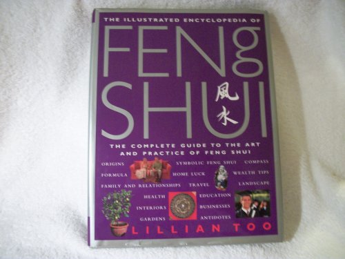 9780760722572: The Illustrated Encyclopedia of Feng Shui