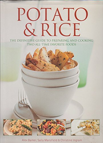 Stock image for Potato & rice: The definitive guide to preparing and cooking two all-time favorite foods for sale by ThriftBooks-Atlanta