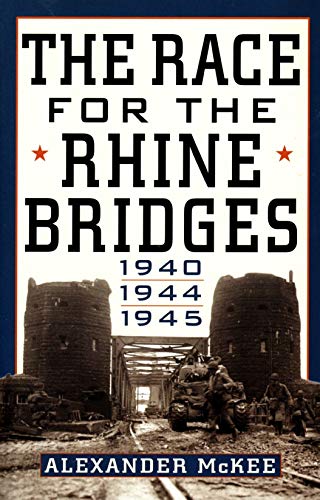 Stock image for The Race for the Rhine Bridges for sale by Booketeria Inc.