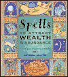 9780760723593: Spells to Attract Wealth and Abundance: Unlock Your Prosperity Potential