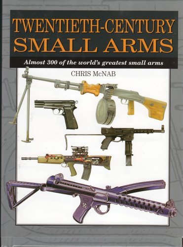 Beispielbild fr Twentieth-Century Small Arms: Almost 300 of the World's Greatest Small Arms zum Verkauf von Your Online Bookstore