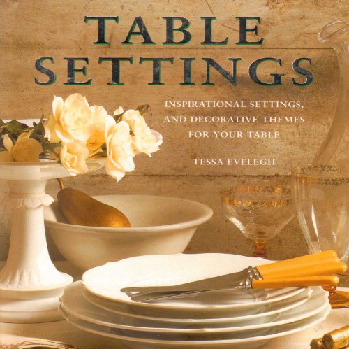 Beispielbild fr Table settings: Inspirational settings and decorative themes for your table zum Verkauf von Wonder Book